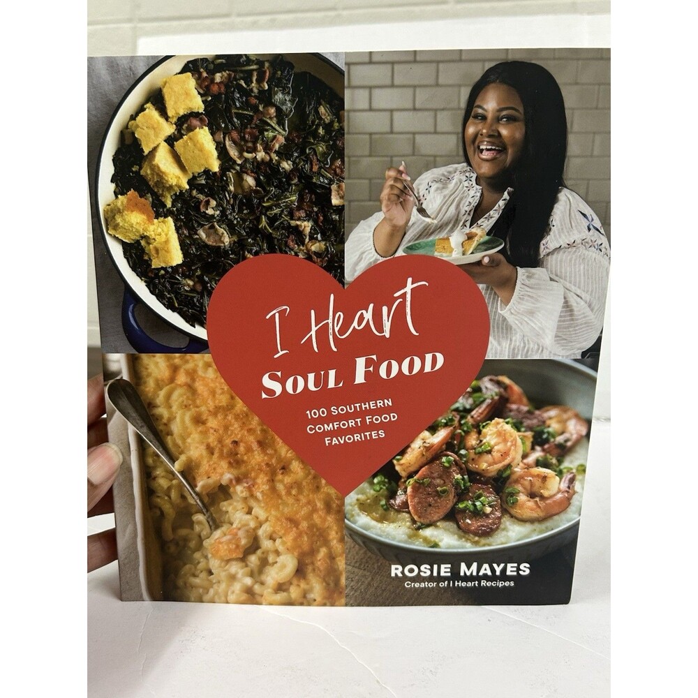 I Heart Soul Food : 100 Southern Comfort Food Favorites by Rosie Mayes Paperback